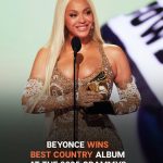 Beyoncé Makes History as the First Black Woman to Win “Best Country Album” at the Grammy Awards in 50 Years! 🎶🏆