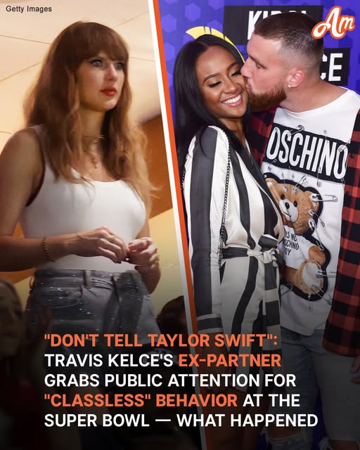 ‘Classless’: Travis Kelce’s Ex-Girlfriend Draws Criticism Following Her Super Bowl Appearance