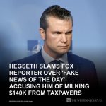 Hegseth Slams Fox Reporter Over ‘Fake News of the Day’ Accusing Him of Milking $140k from Taxpayers