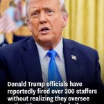 Donald Trump officials have reportedly fired over 300 staffers without realizing they oversee entire US weapon stockpile