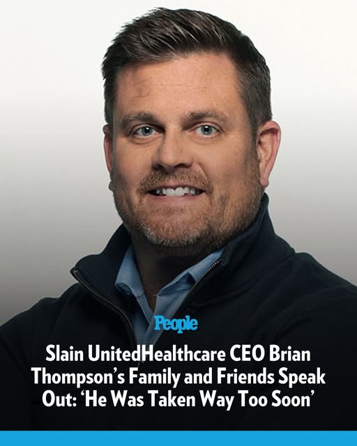 Slain UnitedHealthcare CEO Brian Thompson’s Family and Friends Speak Out: ‘He Was Taken Way Too Soon’