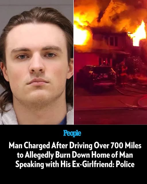 Man Charged After Driving Over 700 Miles to Allegedly Burn Down Home of Man Speaking with His Ex-Girlfriend: Police