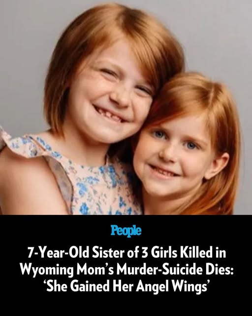 7-Year-Old Sister of 3 Girls Killed in Wyoming Mom’s Murder-Suicide Dies: ‘She Gained Her Angel Wings’