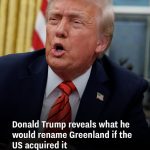 Donald Trump reveals what he would rename Greenland if the US acquired it