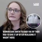 Woman gave birth to baby via IVF then had to give it up after realising it wasn’t hers