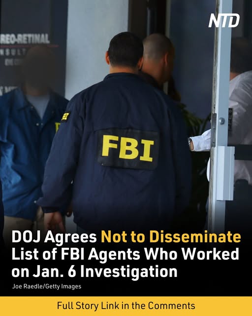 DOJ Agrees Not to Disseminate List of FBI Agents Who Worked on Jan. 6 Investigation