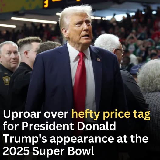 Uproar over hefty price tag for President Donald Trump’s appearance at the 2025 Super Bowl