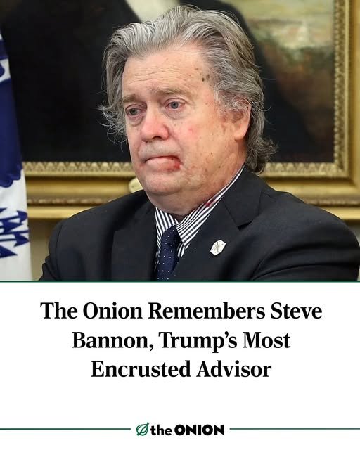 The Onion Remembers Steve Bannon, Trump’s Most Encrusted Advisor