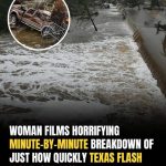 Womans Chilling Video Captures Texas Flash Flood Rising